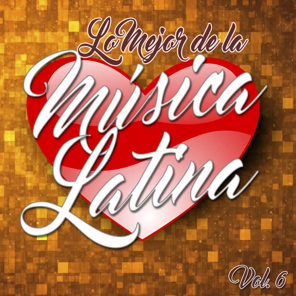 Lo Mejor de la Música Latina, Vol..6