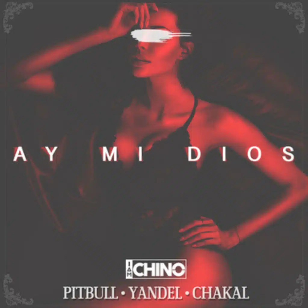 Ay Mi Dios (feat. Pitbull, Yandel & El Chacal)