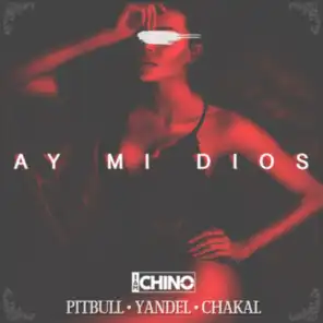 Ay Mi Dios (feat. Pitbull, Yandel & El Chacal)