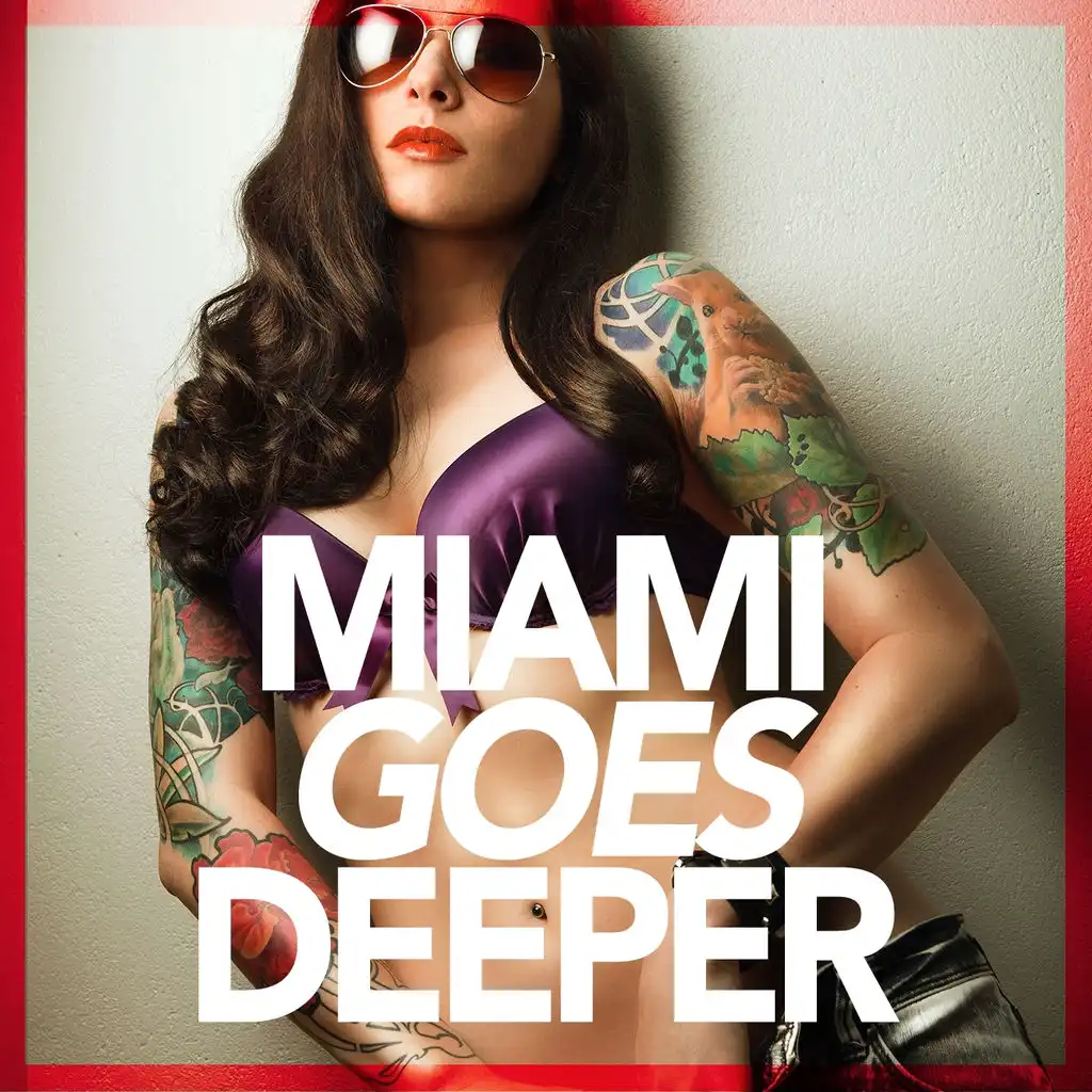 Miami Goes Deeper (A Unique Selection Of Deep House Tunes)