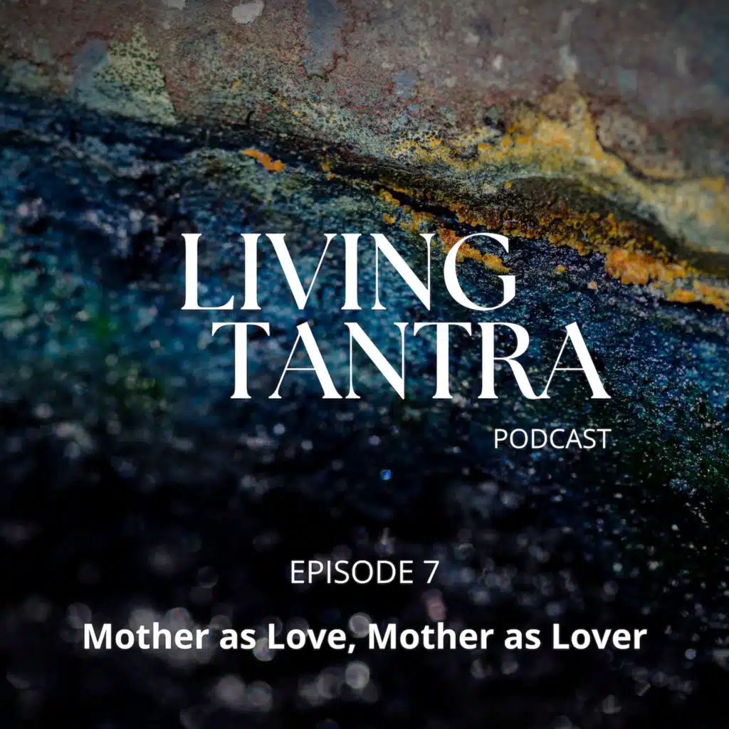 #7 Mother as Love, Mother as Lover