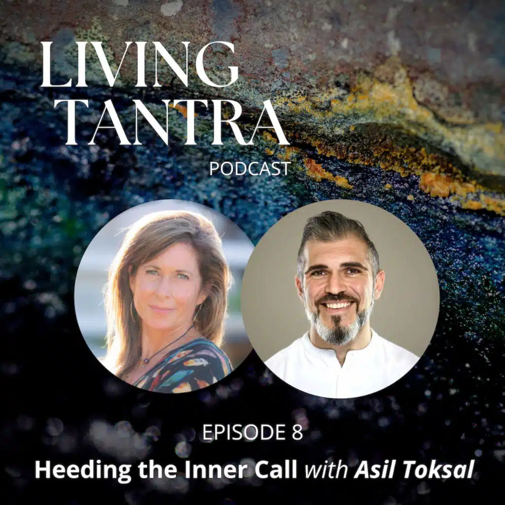#8 Heeding the Inner Call with Asil Toksal
