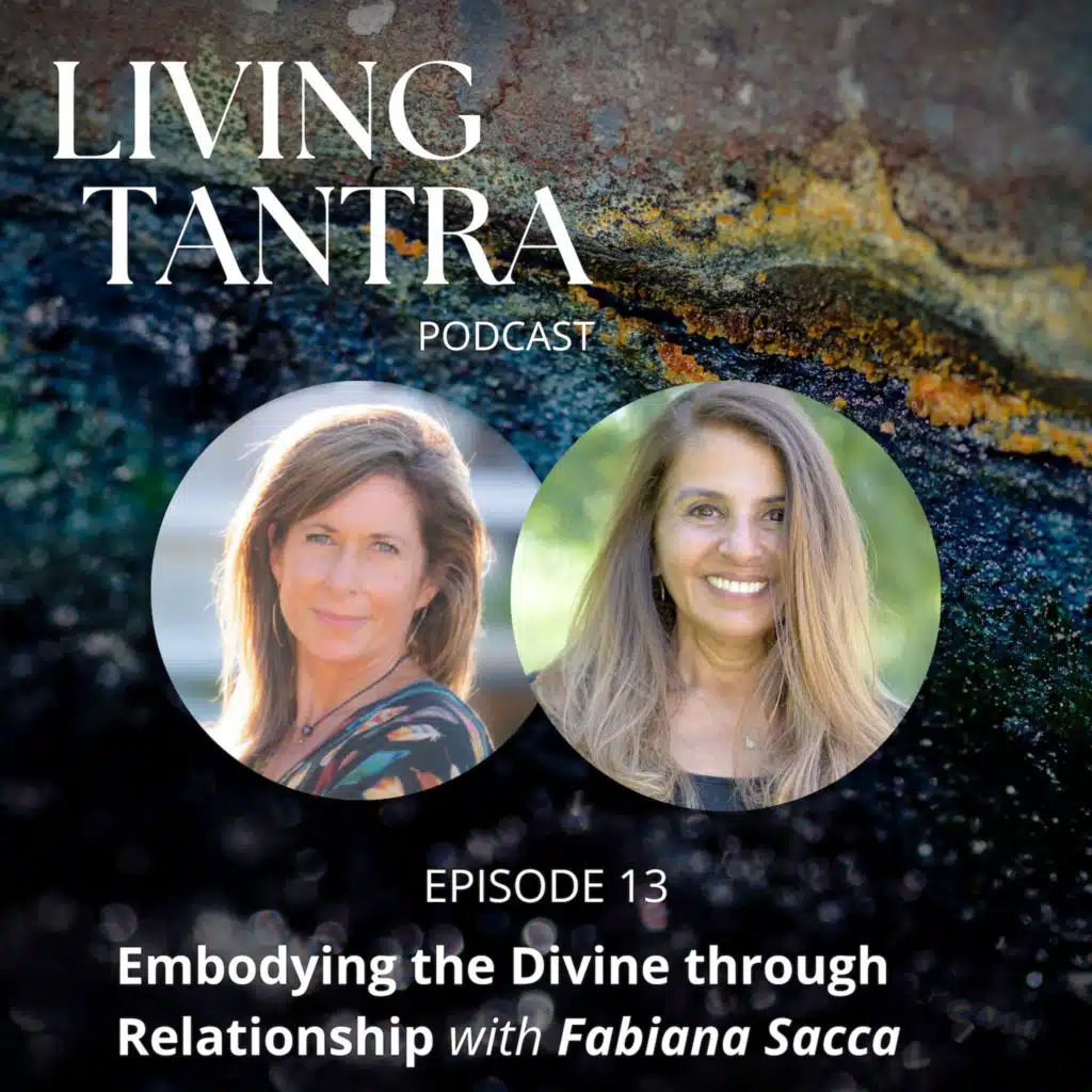 #13 Embodying the Divine through Relationship with Fabiana Sacca