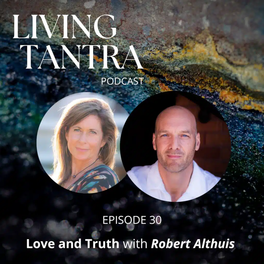 #30 Love and Truth with Robert Althuis