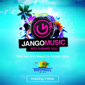 Jango Music - Bora Bora Ibiza Summer 2016 (Selected and Mixed by Damon Grey)
