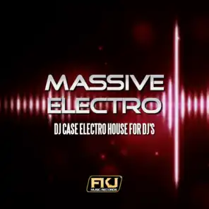 Massive Electro (DJ Case Electro House for DJ's)