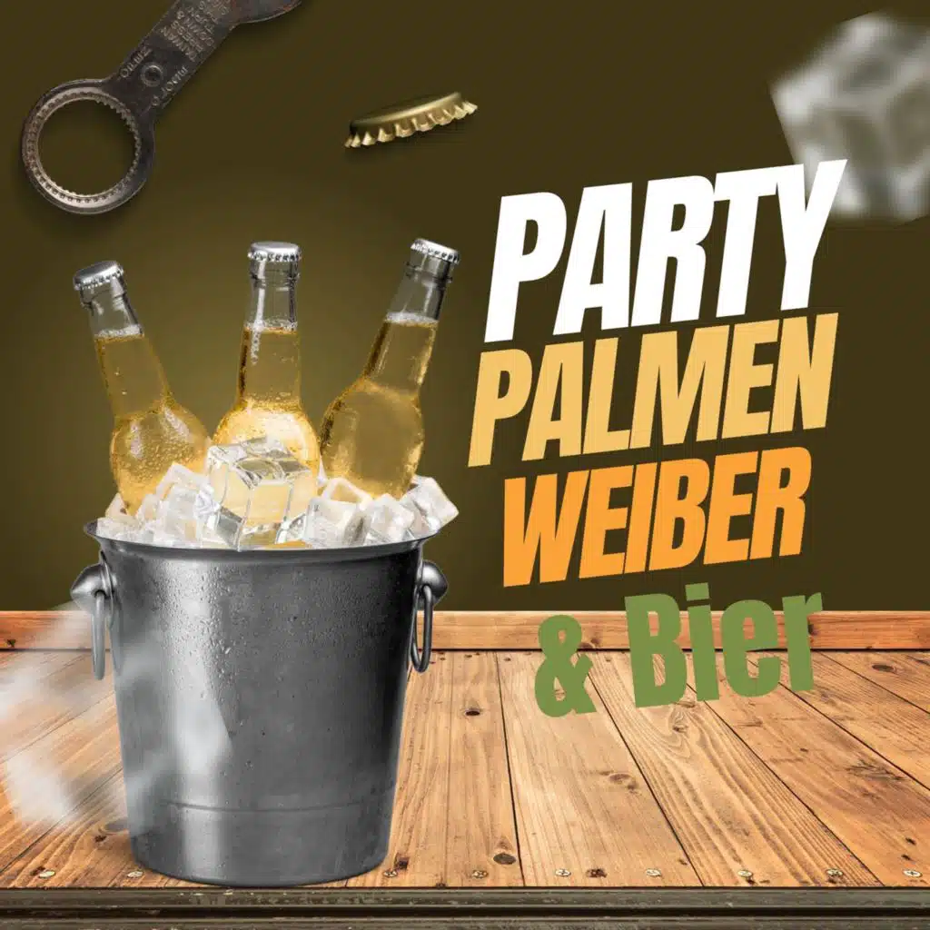Party, Palmen, Weiber & Bier