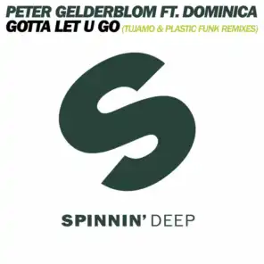 I Gotta Let U Go (feat. Dominica) [Plastik Funk Remix] [feat. Peter Gelderblom]