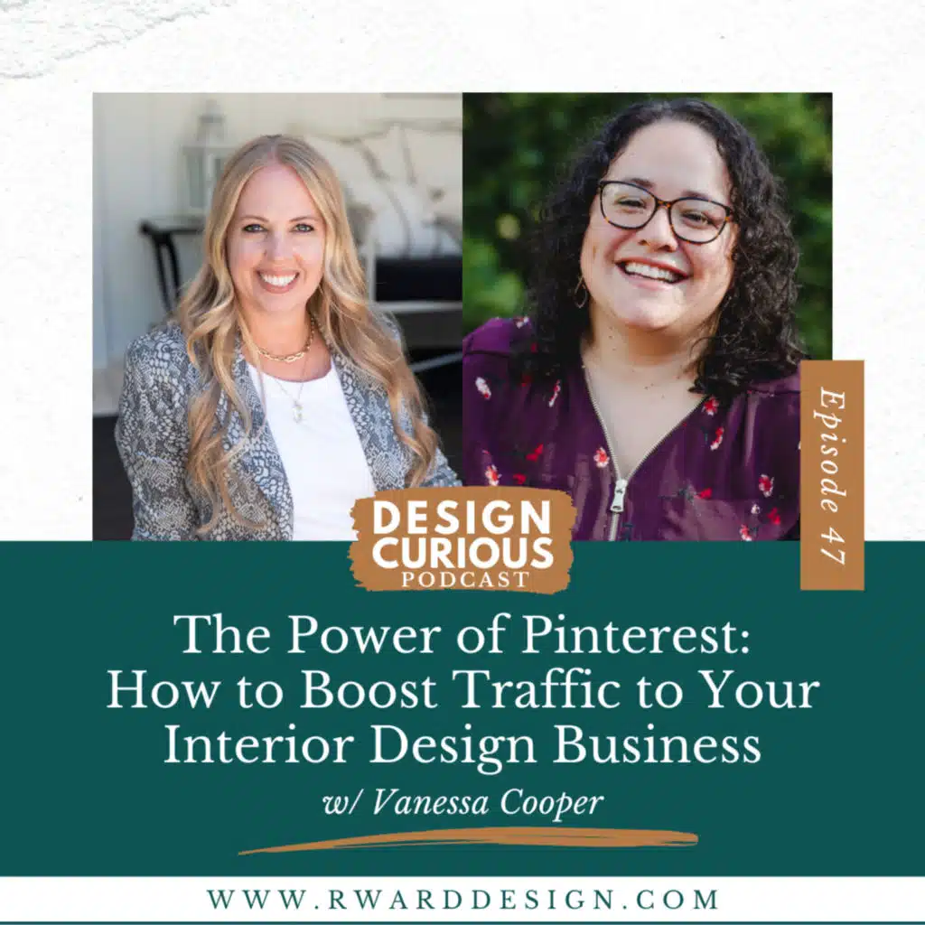47\\ The Power of Pinterest: How to Boost Traffic to Your Interior Design Business With Vanessa Cooper