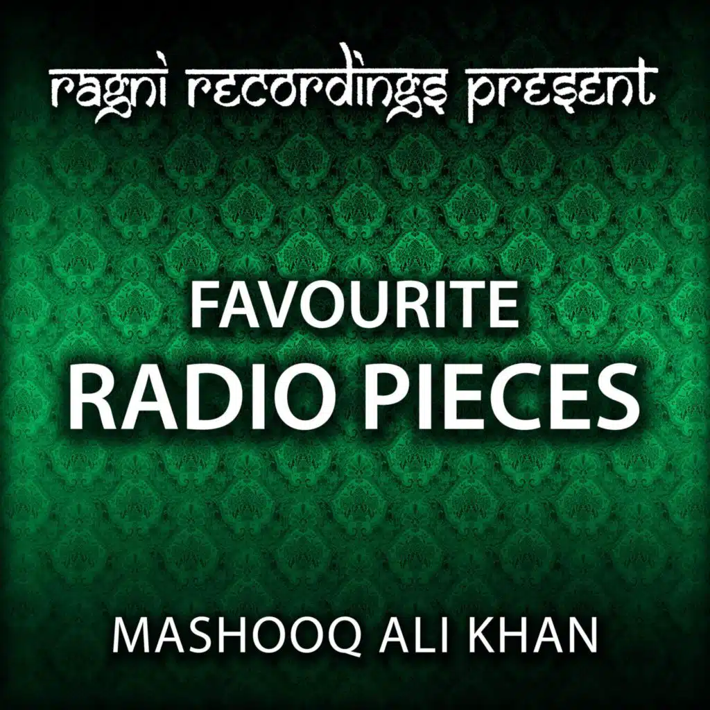 Favourite Radio Pieces of Mashooq Ali Khan