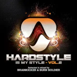Hardstyle Is My Style, Vol. 2 (Mixed By Brainkicker & Burn Soldier)