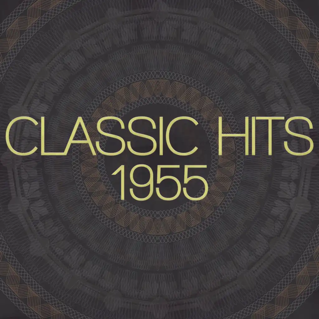 Classic Hits - 1955 (Remastered 2014)