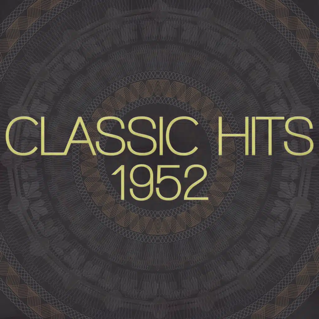 Classic Hits - 1952 (Remastered 2014)