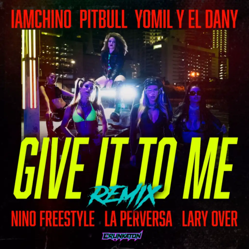 Give It To Me (Remix) [feat. Yomil y El Dany, Pitbull & La Perversa]