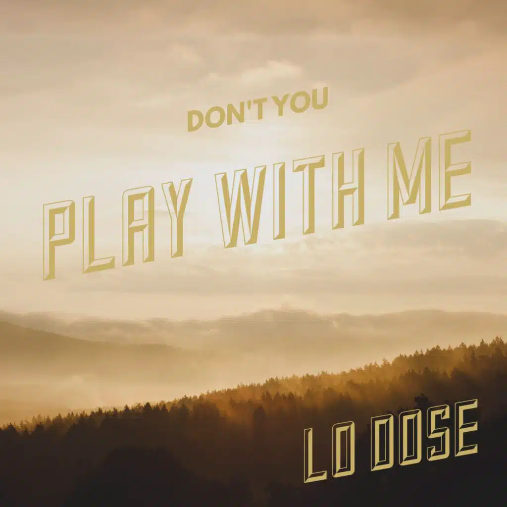 Don't You Play with Me