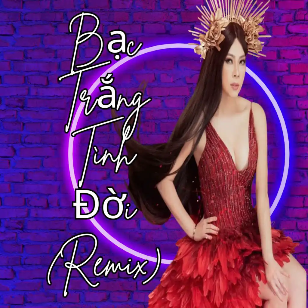 Bạc Trắng Tình Đời (Remix)