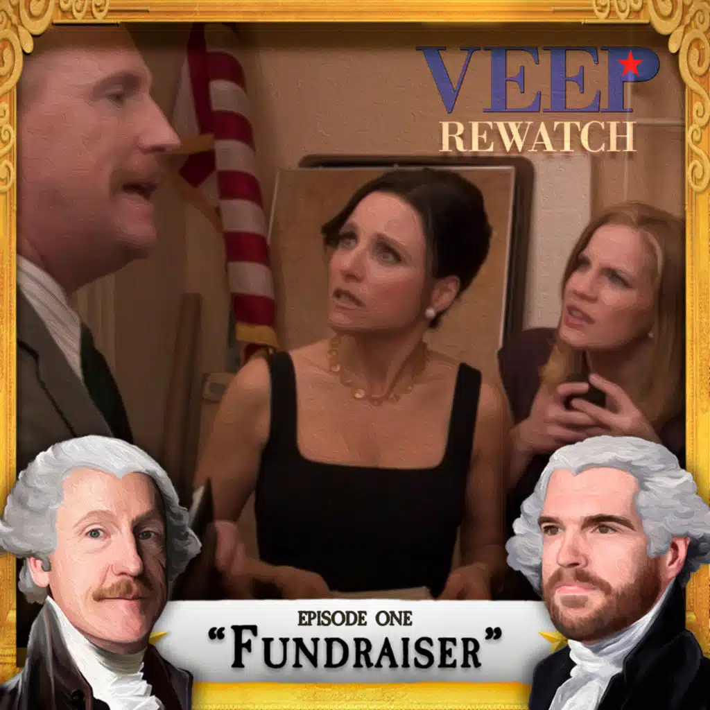 "Fundraiser" (S1E1) Veep Rewatch with Matt and Tim