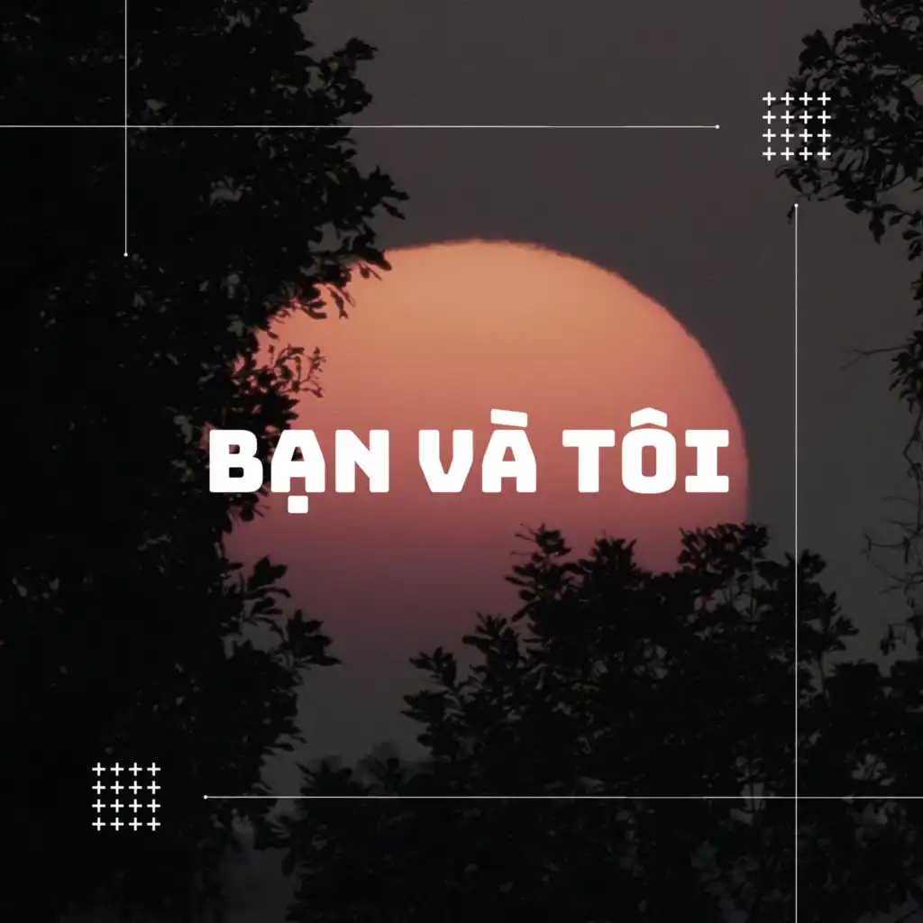 Bạn Và Tôi