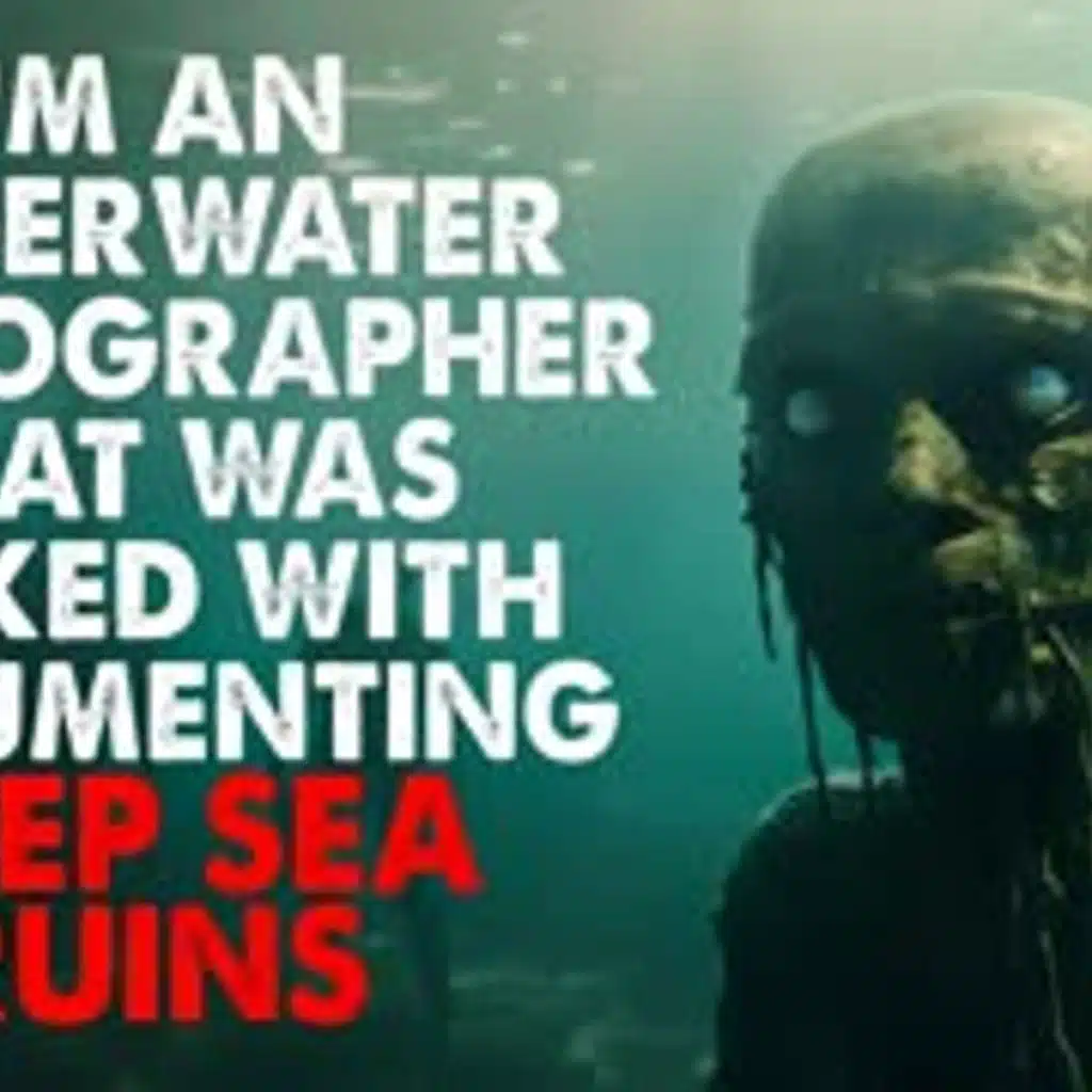 "I'm an underwater photographer tasked with documenting some deep sea ruins" Creepypasta