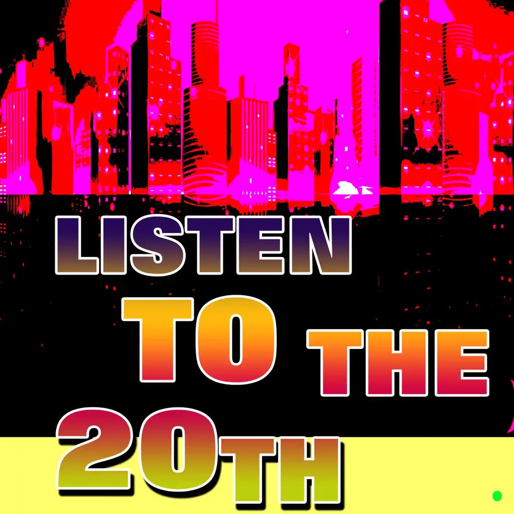 Listen to the 20th