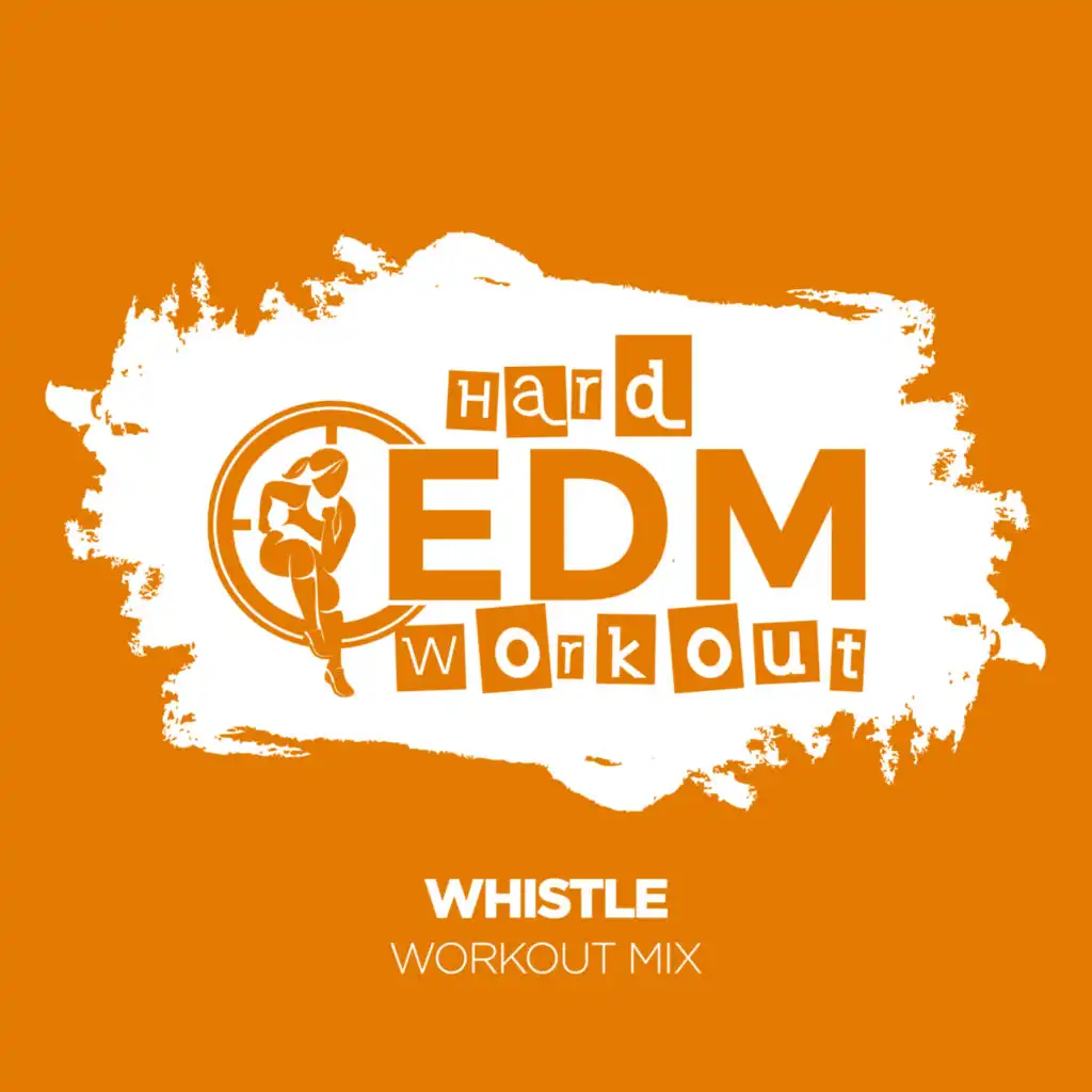 Whistle (Workout Mix Edit 140 bpm)