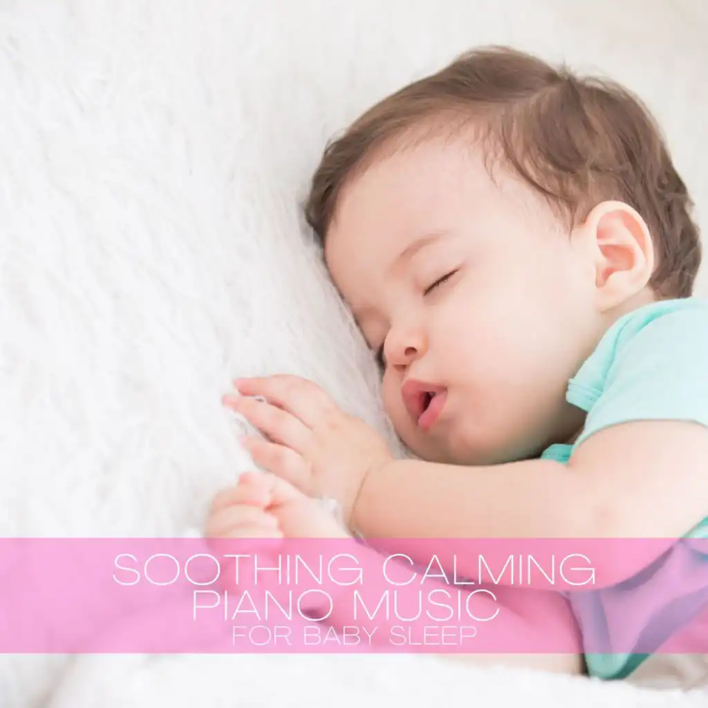 Soothing Calming Piano Music for Baby Sleep