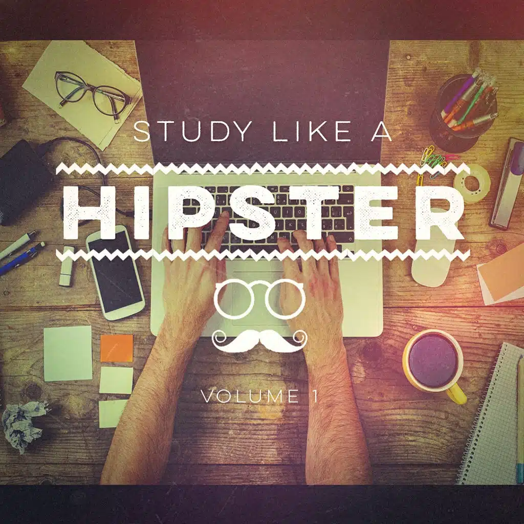Study Like a Hipster, Vol. 1