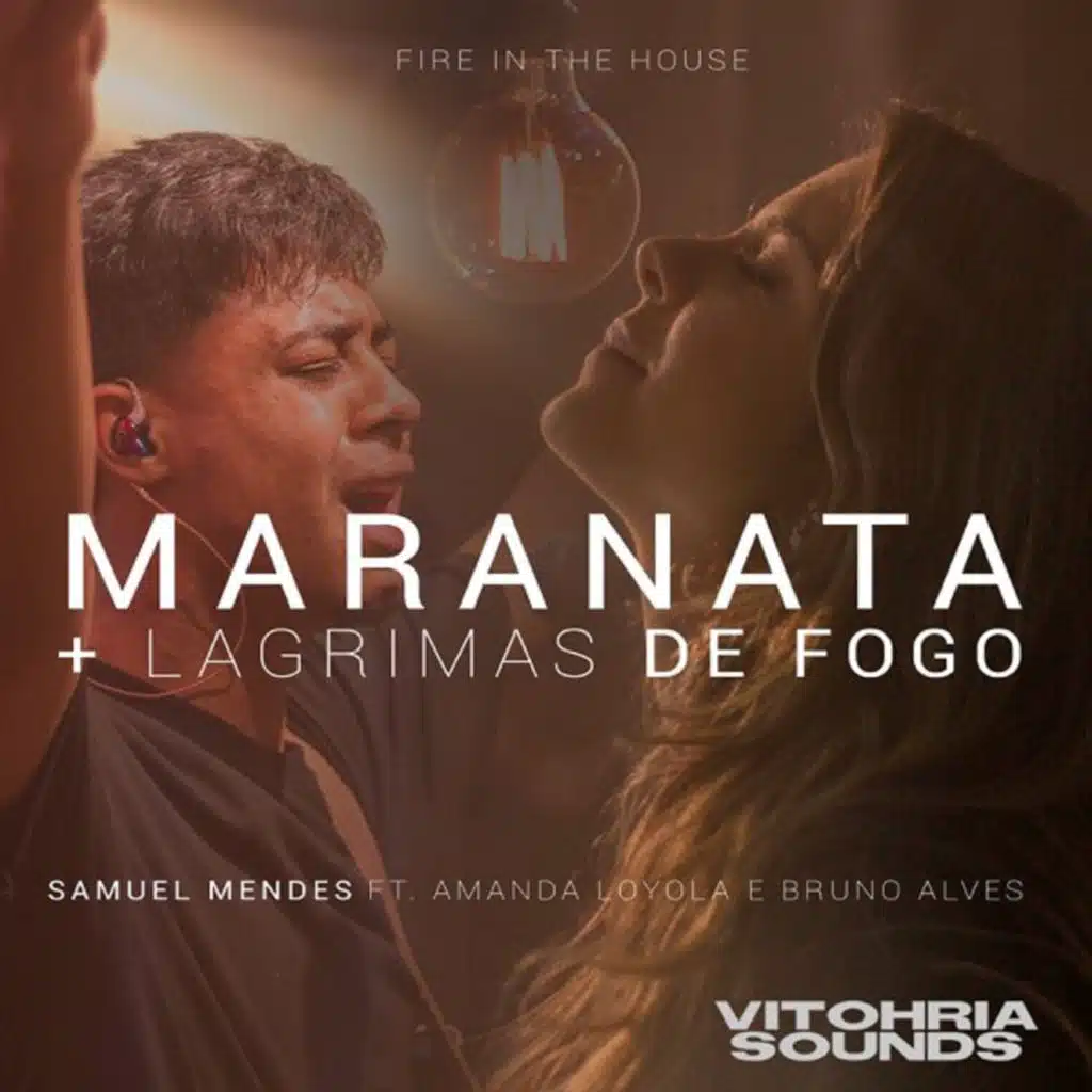 Maranata / Lágrimas de Fogo (feat. Amanda Loyola & Bruno Alves)