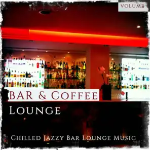 Bar & Coffee Lounge 2015 (Chilled Jazzy Bar Lounge Music)