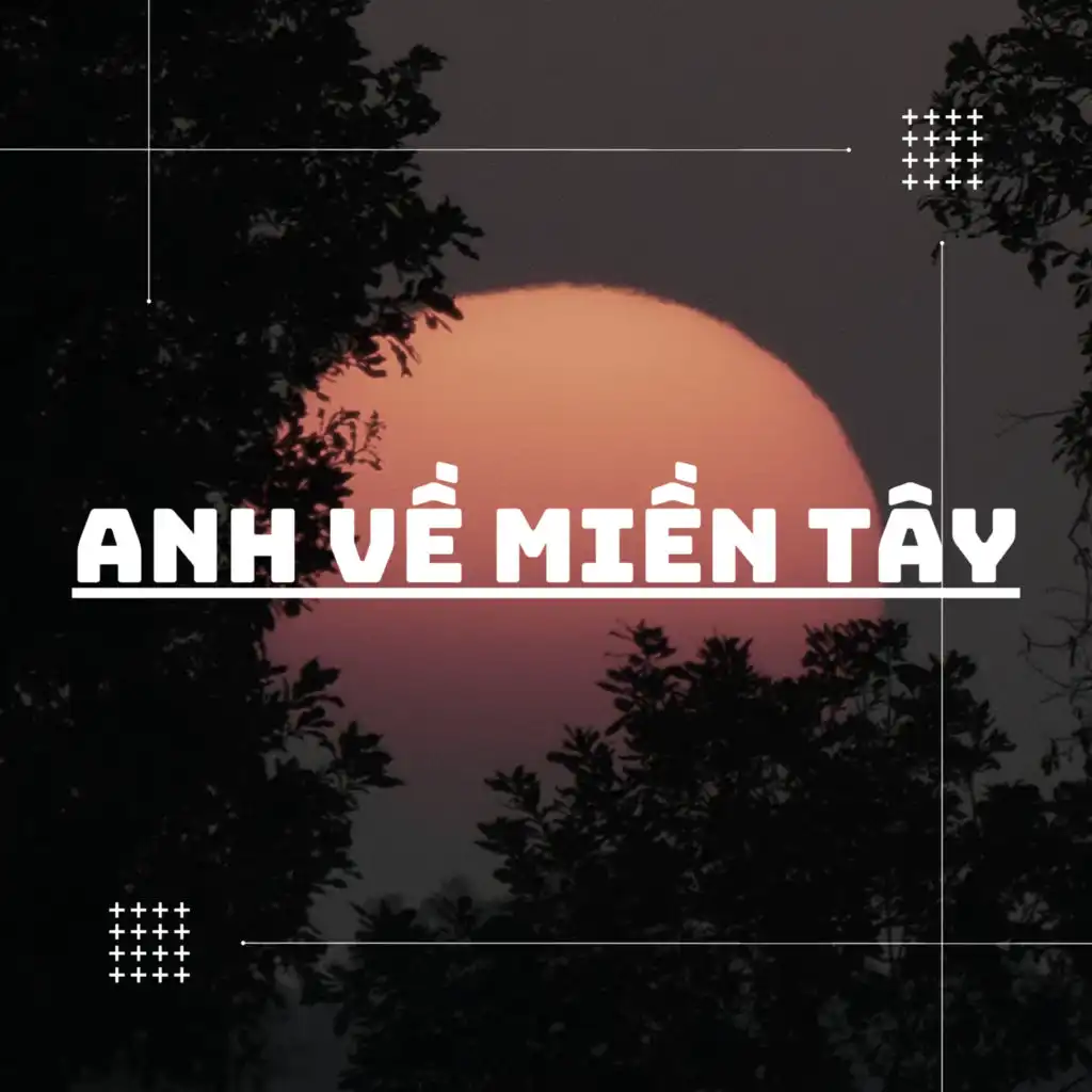 Anh Về Miền Tây