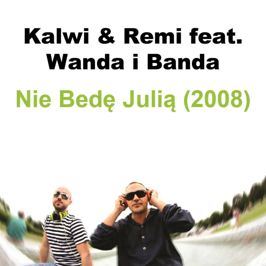 Nie Bedę Julią (2008) [feat. Wanda i Banda]