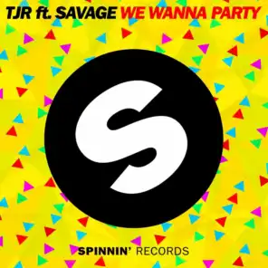 We Wanna Party (feat. Savage) [Extended Mix]