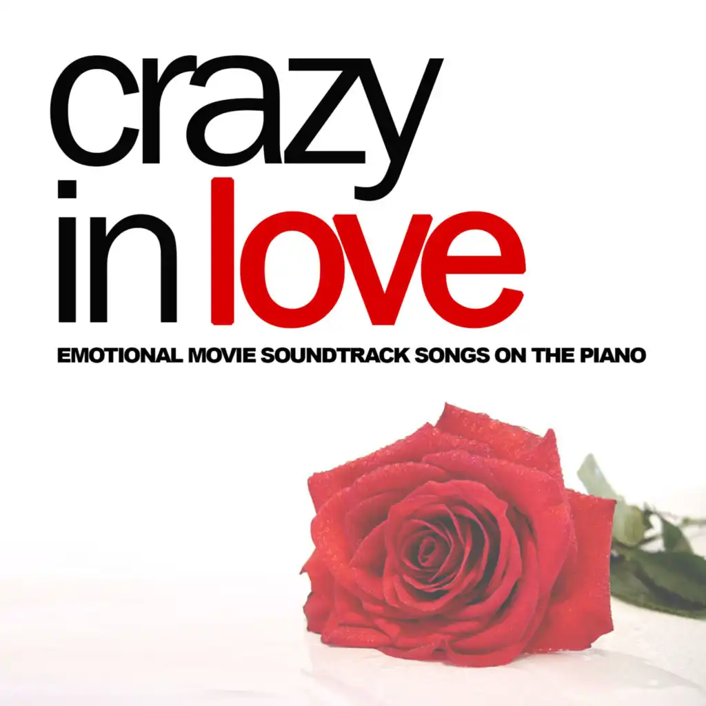 Crazy in Love (Emotional Movie Soundtrack Songs on the Piano)