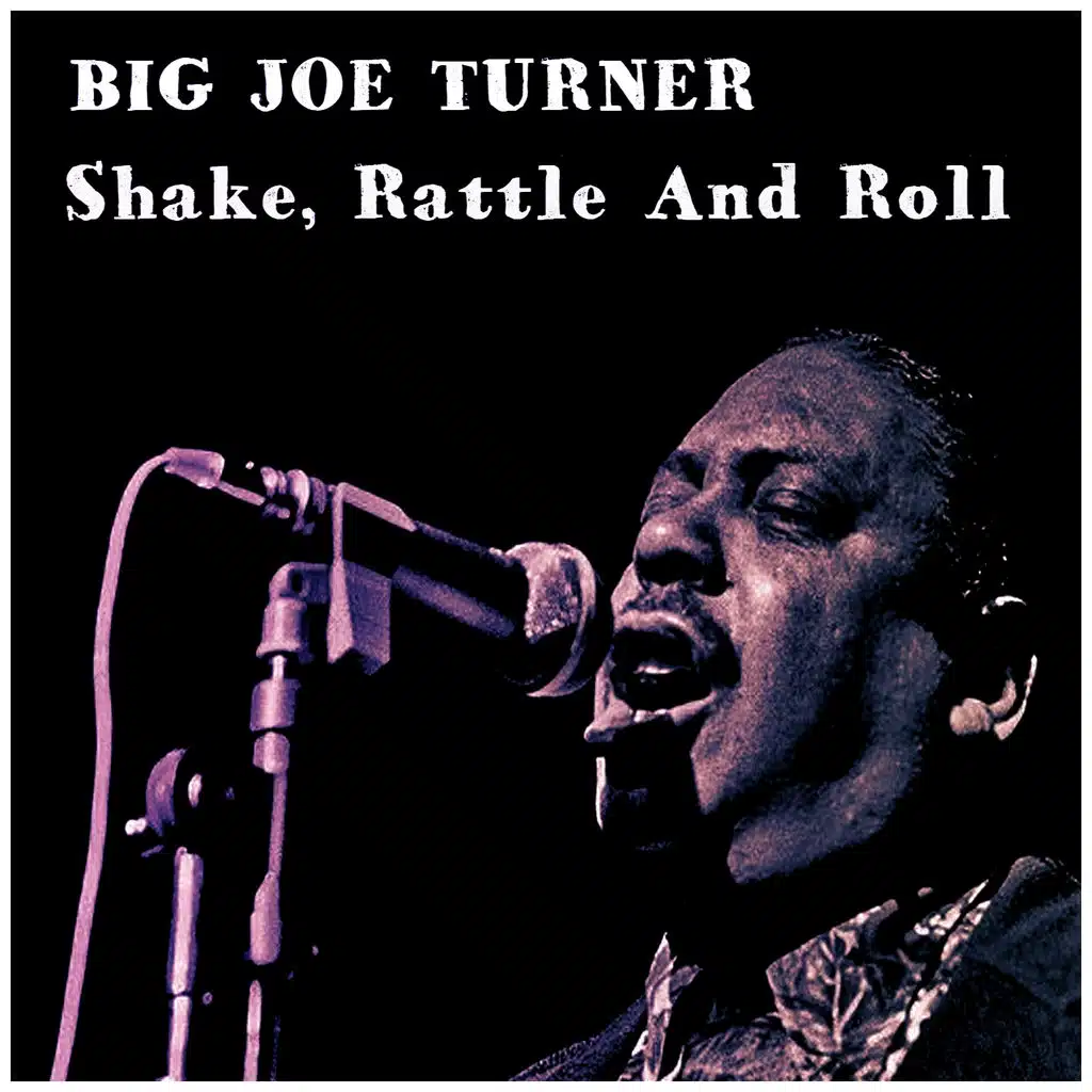 Shake Rattle And Roll By Big Joe Turner Play On Anghami 1719