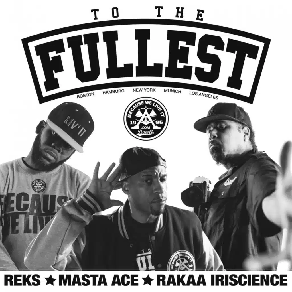 To The Fullest (feat. REKS, Masta Ace, Rakaa Iriscience, 12 Finger Dan & Stevie Drumz)
