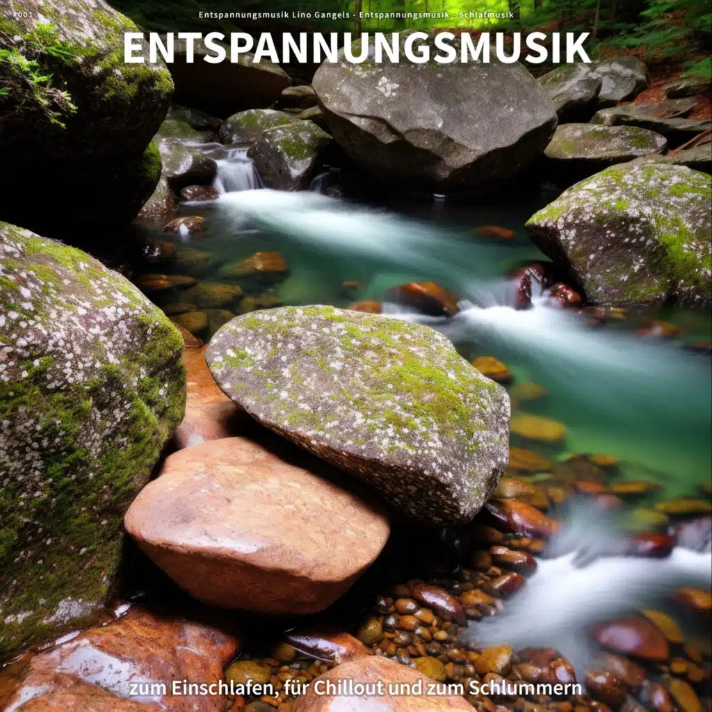 #001 Entspannungsmusik zum Einschlafen, für Chillout und zum Schlummern