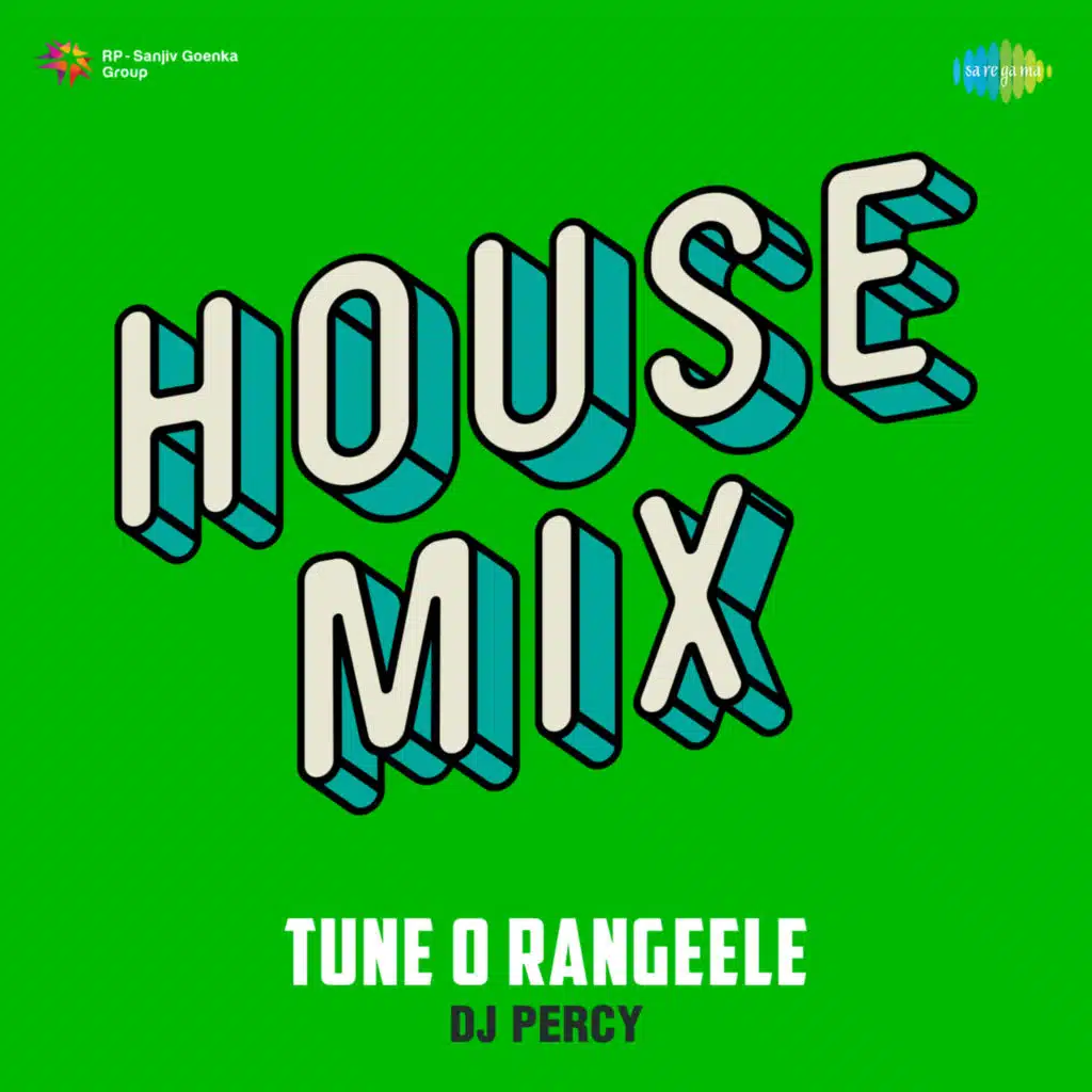 Tune O Rangeele (House Mix) [feat. DJ Percy]