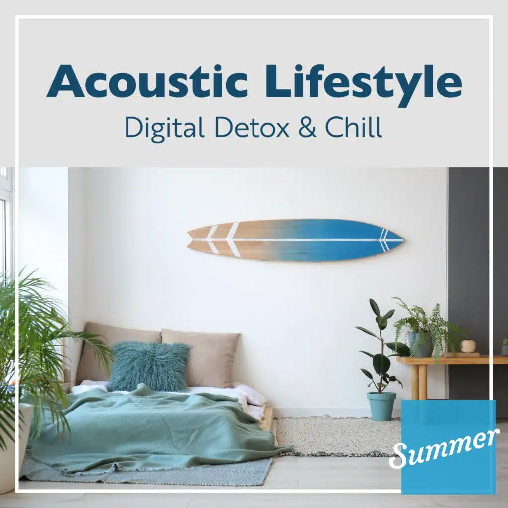 Acoustic Lifestyle: Digital Detox & Chill