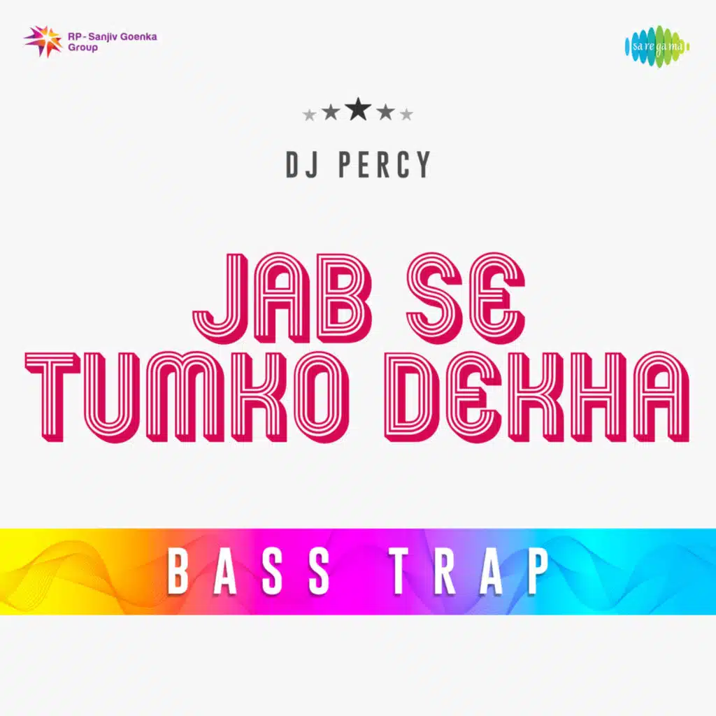 Jab Se Tumko Dekha (Bass Trap) [feat. DJ Percy]