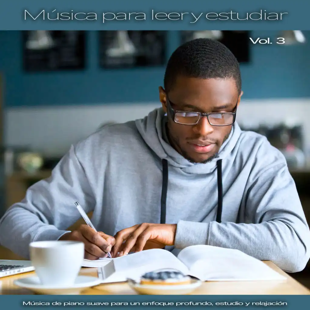 Música para leer y estudiar: Música de piano suave para un enfoque profundo, estudio y relajación, Vol. 3