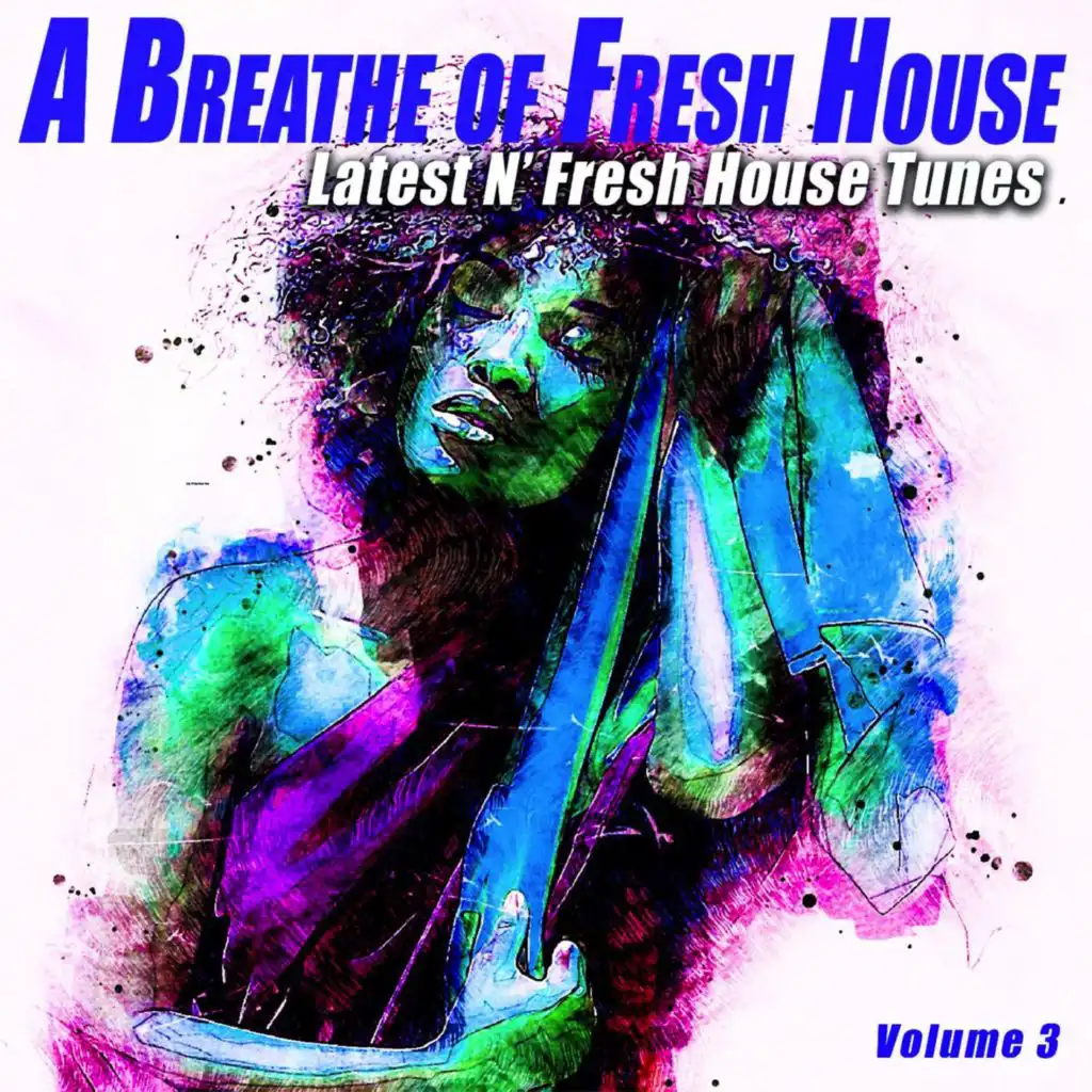 A Breathe of Fresh House, Vol.3 - Latest N' Fresh House Tunes