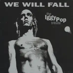 The Iggy Pop Tribute: We Will Fall