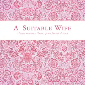 A Suitable Wife Classic Romance Themes from Period Drama