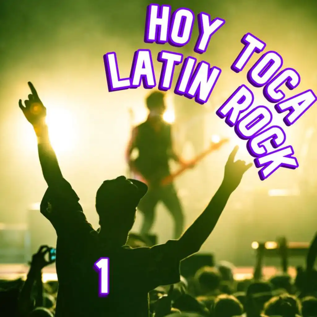 Hoy Toca Latin Rock Vol. 1