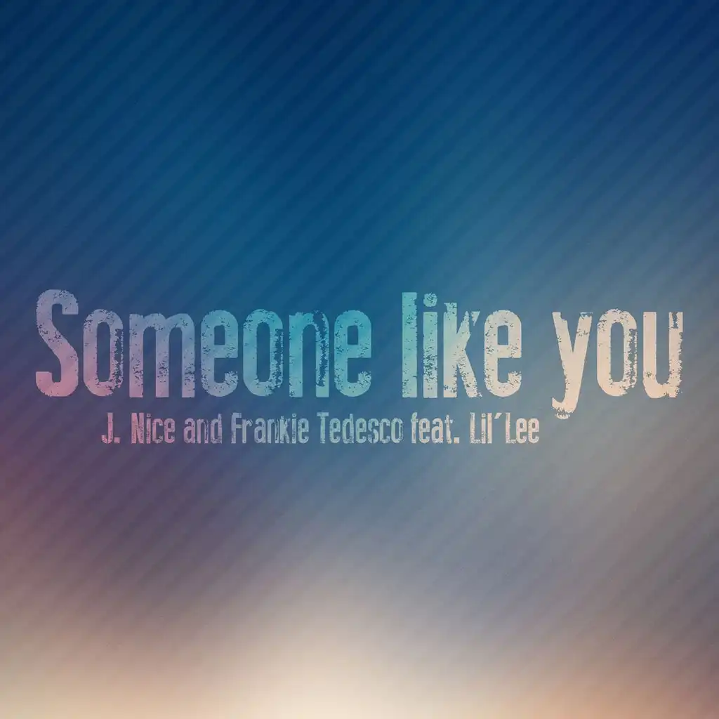 Someone Like You (LoveForce Remix) [ft. Lil'Lee]