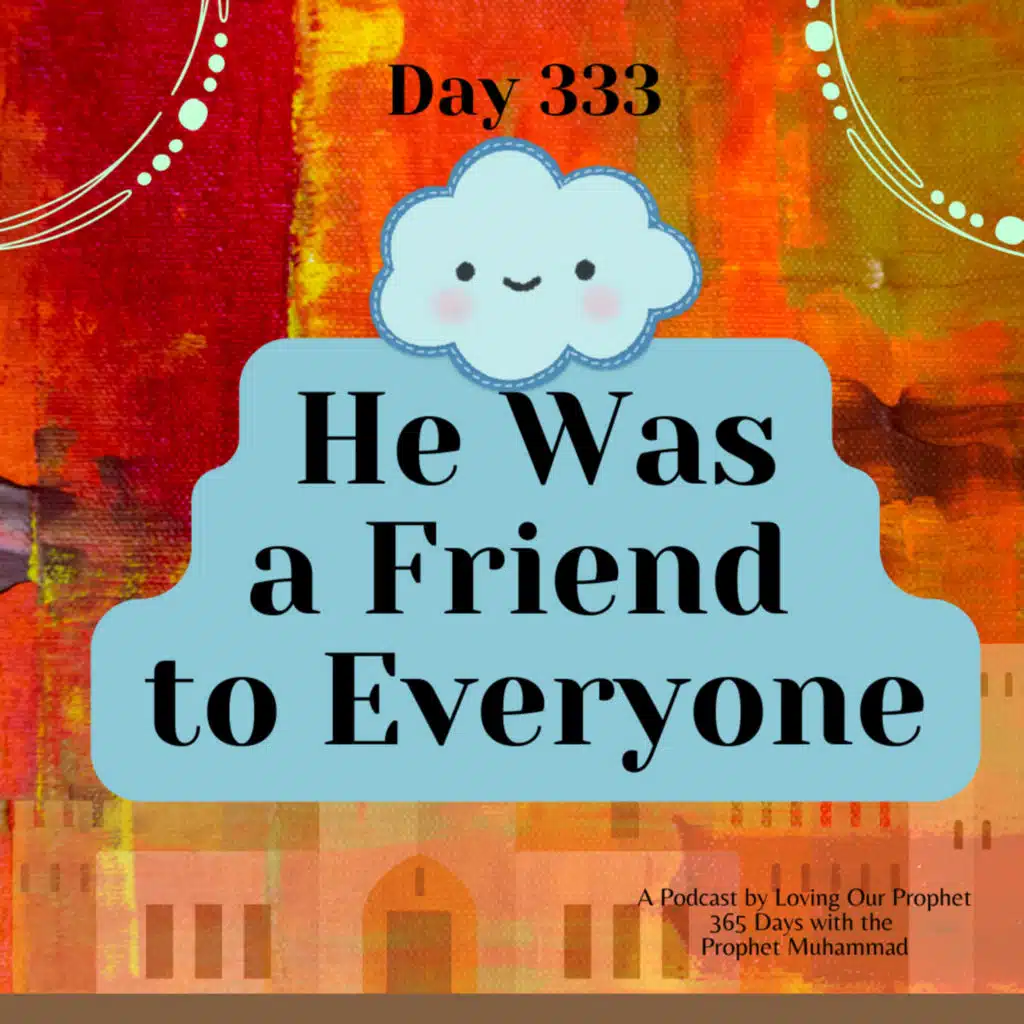 Day 333 - He was a Friend to Everyone