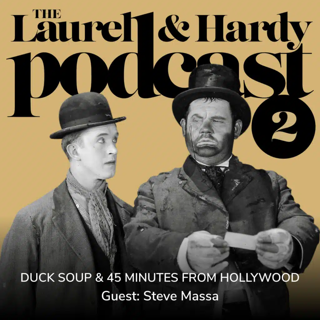 2. 45 Mins...(1926) & Duck Soup (1927) with Steve Massa
