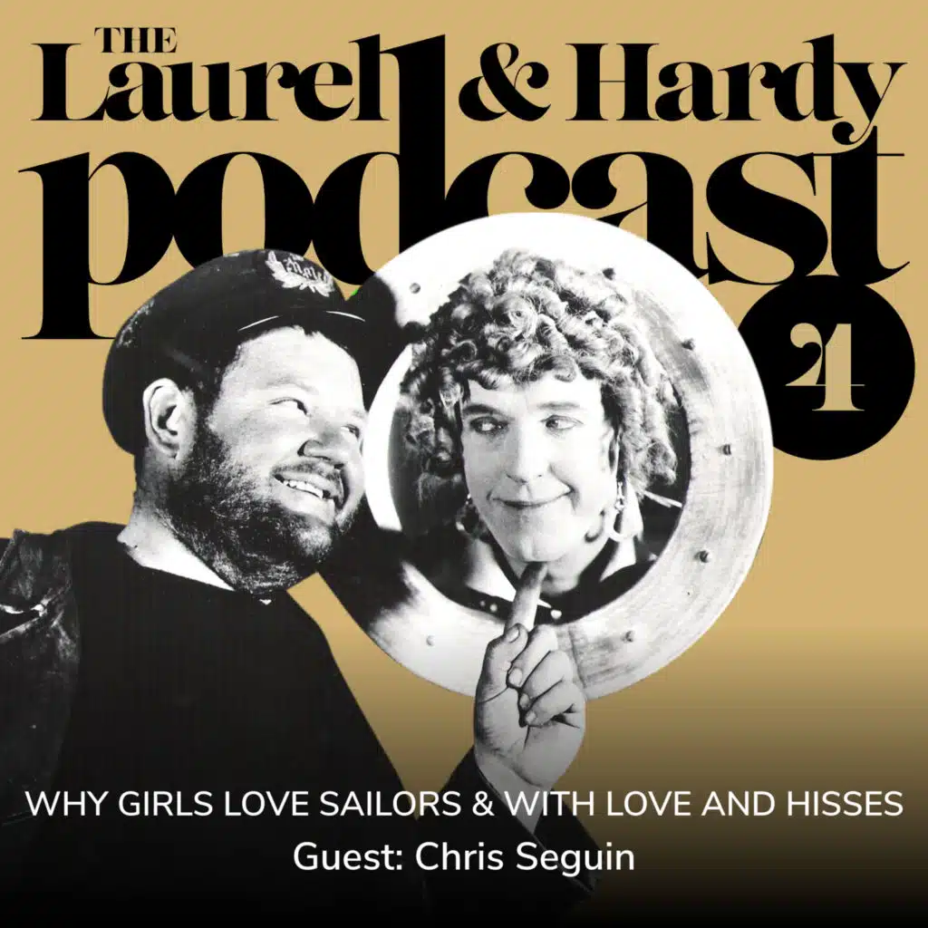 4. Why Girls Love Sailors (1927) & With Love and Hisses (1927) with Chris Seguin