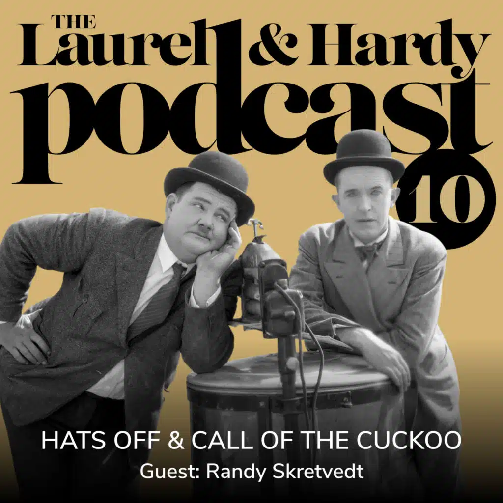 10. Hats Off! (1927) & Call of the Cuckoo (1927) with Randy Skretvedt