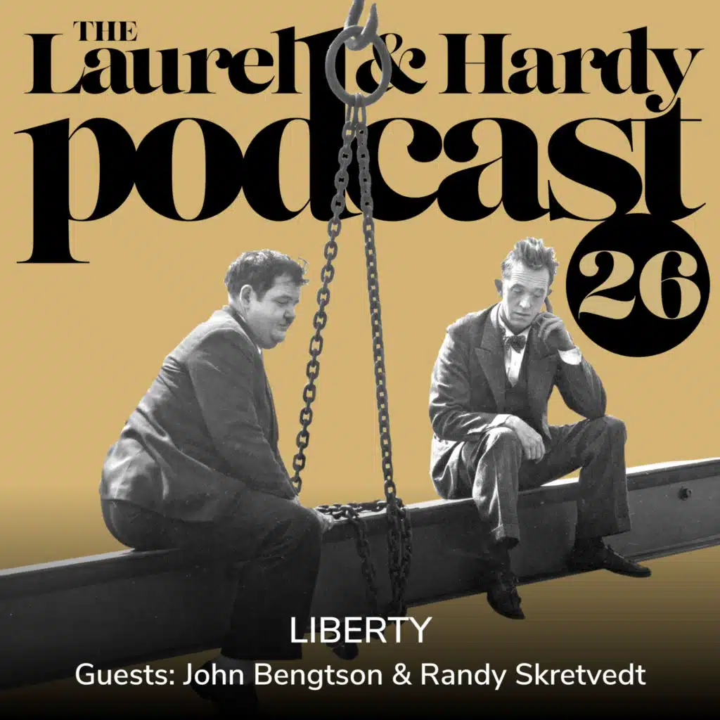 26. Liberty (1929) with John Bengtson and Randy Skretvedt